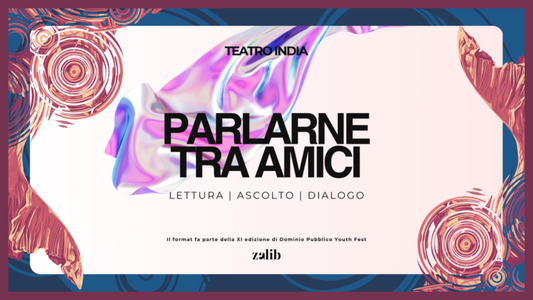PARLARNE TRA AMICI – un format a cura di Zalib