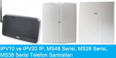 IPV10 ve IPV20 IP,MS48 serisi, MS26 serisi, MS38 serisi telefon santralleri